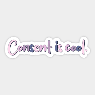 Consent is cool Sticker